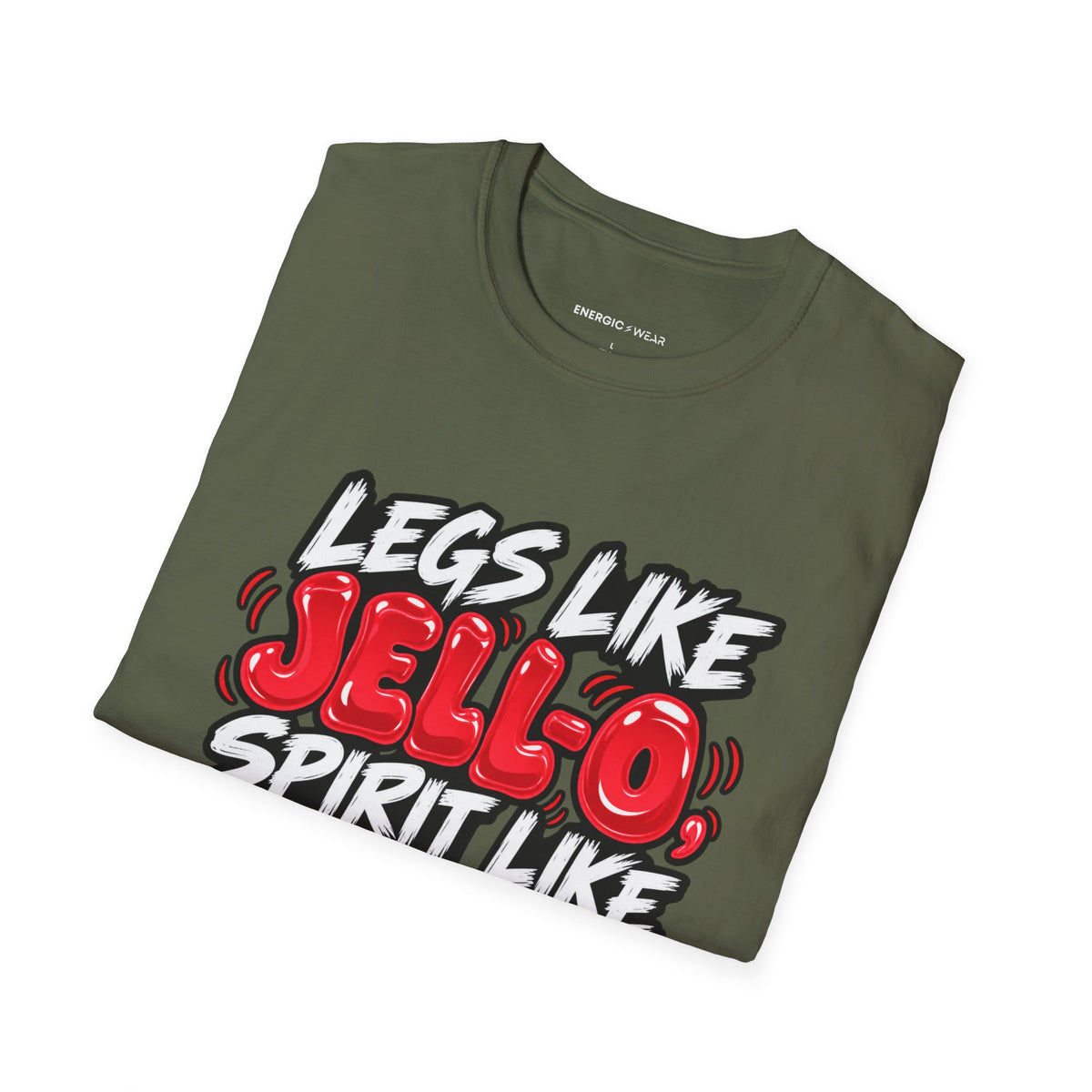 Graphic fitness T-shirt featuring the "Legs Like Jello, Spirit Like Steel" design.