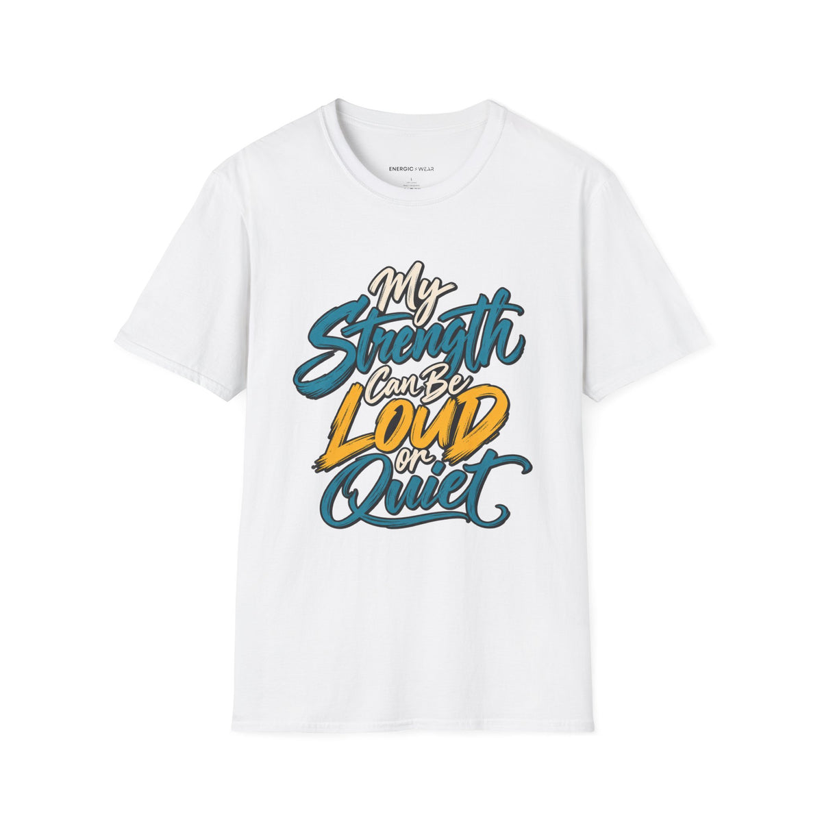 Graphic fitness T-shirt featuring the "My Strength Can Be Loud or Quiet" design.