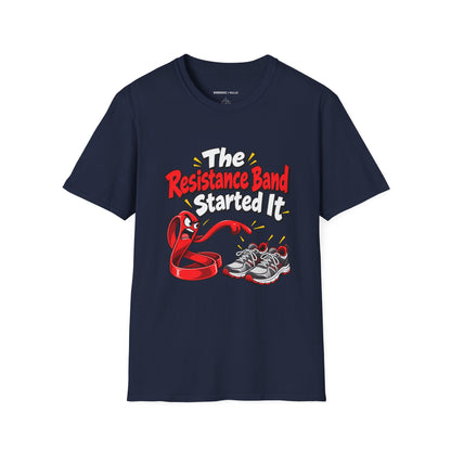 Graphic fitness T-shirt featuring the "The Resistance Band Started It" design.