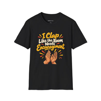 Graphic fitness T-shirt featuring the "I Clap Like the Room Needs Encouragement" design.
