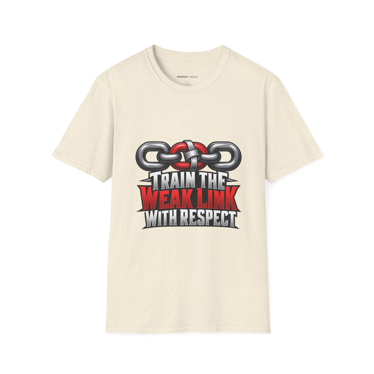 Graphic fitness T-shirt featuring the "Train the Weak Link With Respect" design.