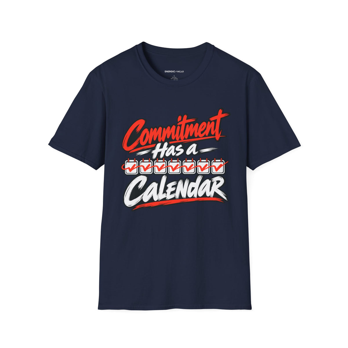 Graphic fitness T-shirt featuring the "Commitment Has a Calendar" design.