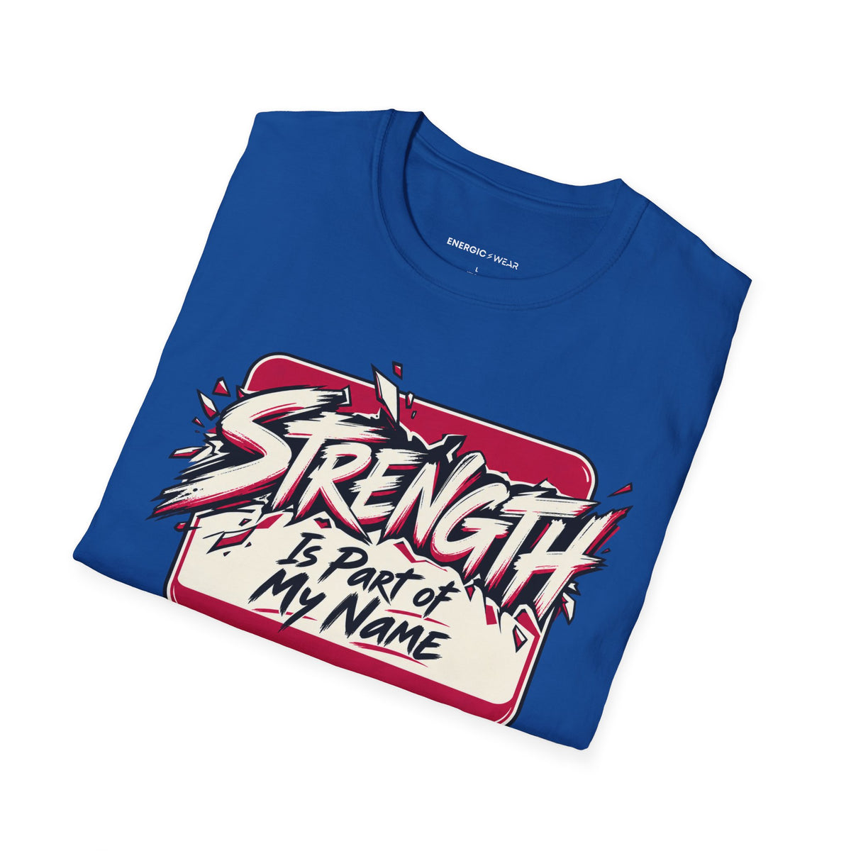 Graphic fitness T-shirt featuring the "Strength Is Part of My Name" design.