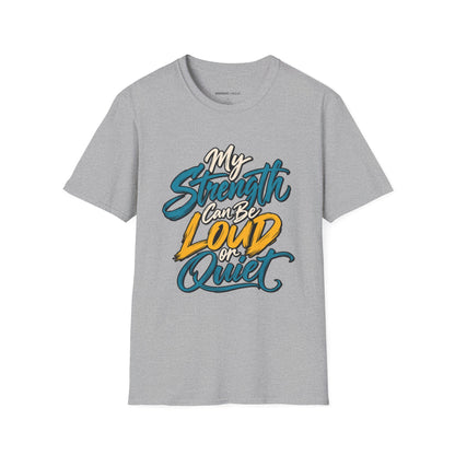 Graphic fitness T-shirt featuring the "My Strength Can Be Loud or Quiet" design.