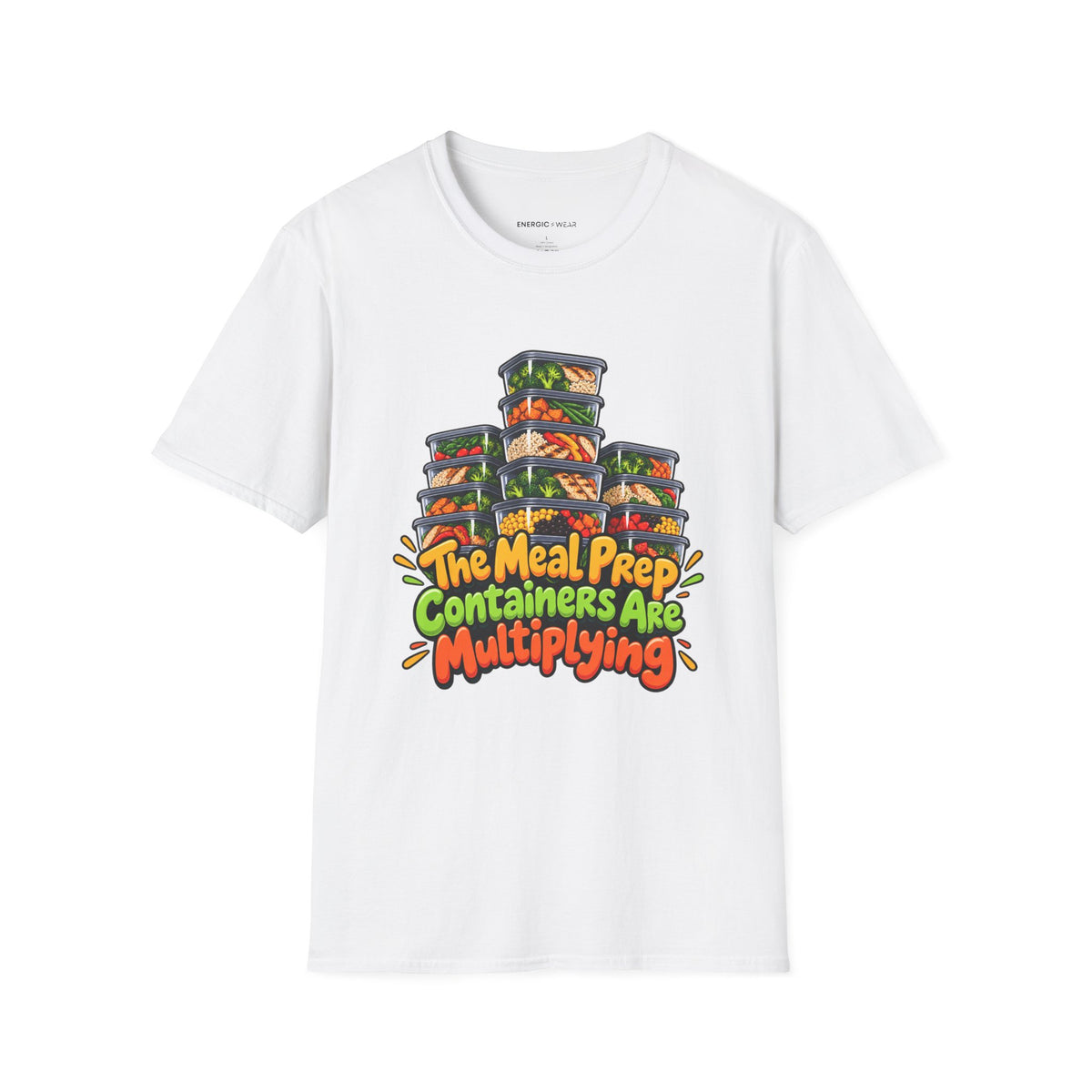 Graphic fitness T-shirt featuring the "The Meal Prep Containers Are Multiplying" design.