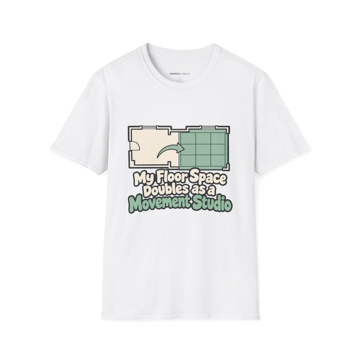 Graphic fitness T-shirt featuring the "My Floor Space Doubles as a Movement Studio" design.