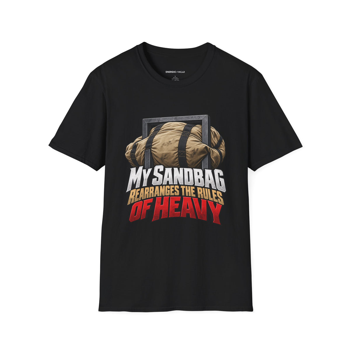 Graphic fitness T-shirt featuring the "My Sandbag Rearranges the Rules of Heavy" design.
