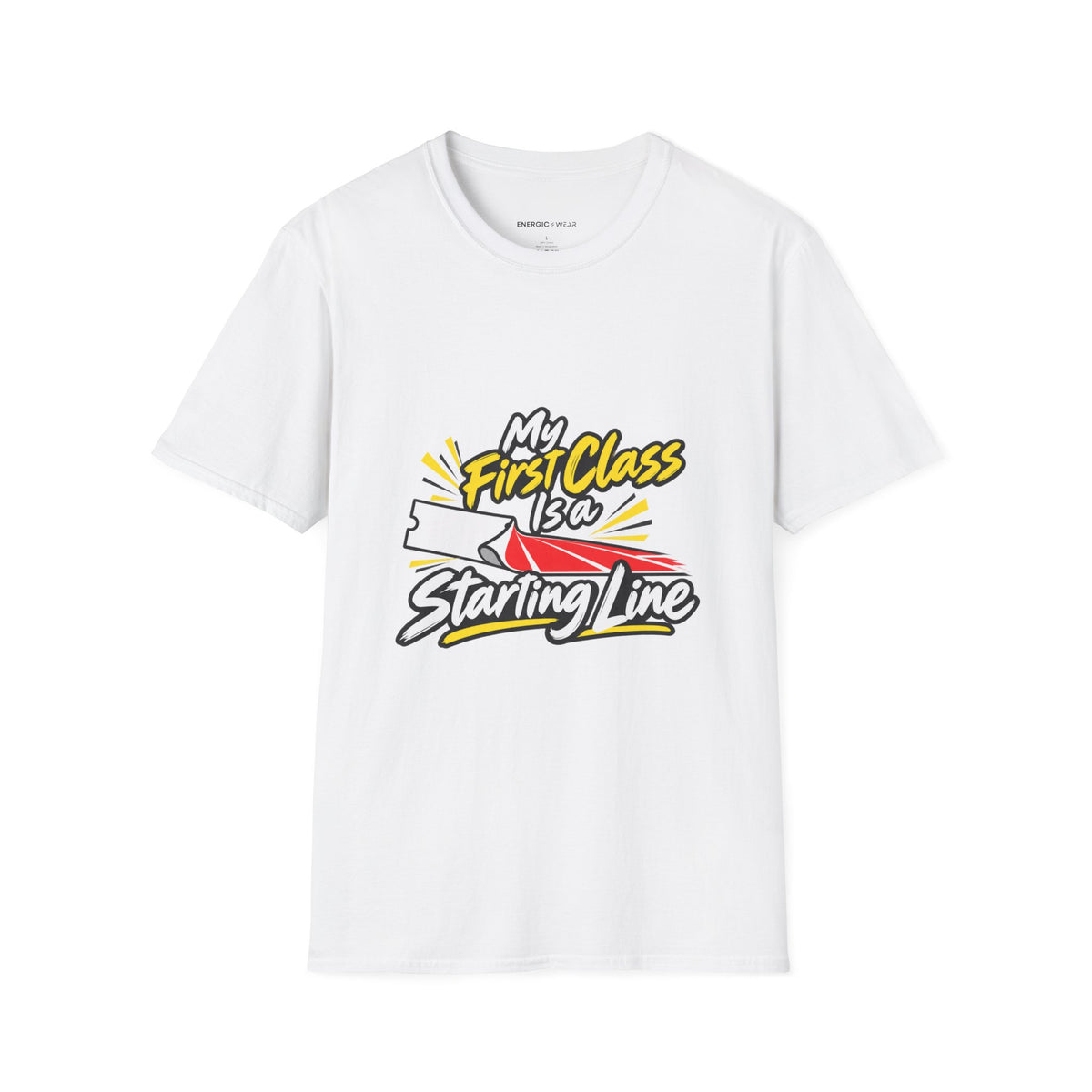 Graphic fitness T-shirt featuring the "My First Class Is a Starting Line" design.