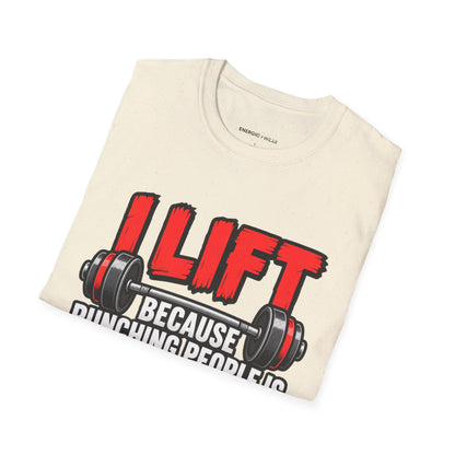 Graphic fitness T-shirt featuring the "I Lift Because Punching People Is Frowned Upon" design.