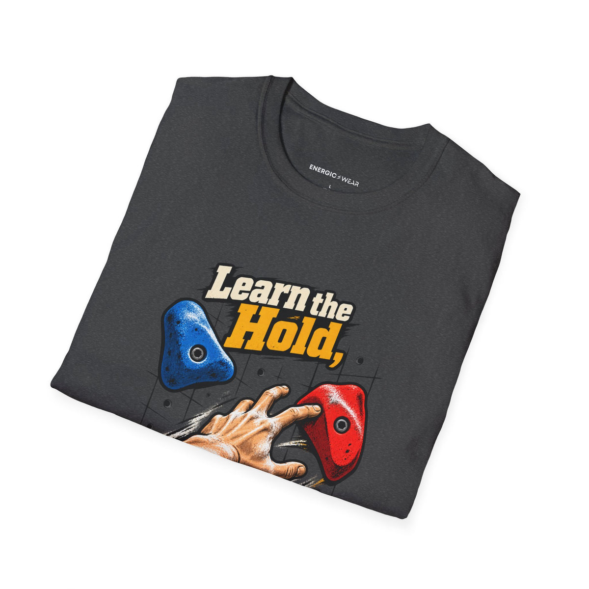 Learn the Hold Then Find the Next One T-Shirt
