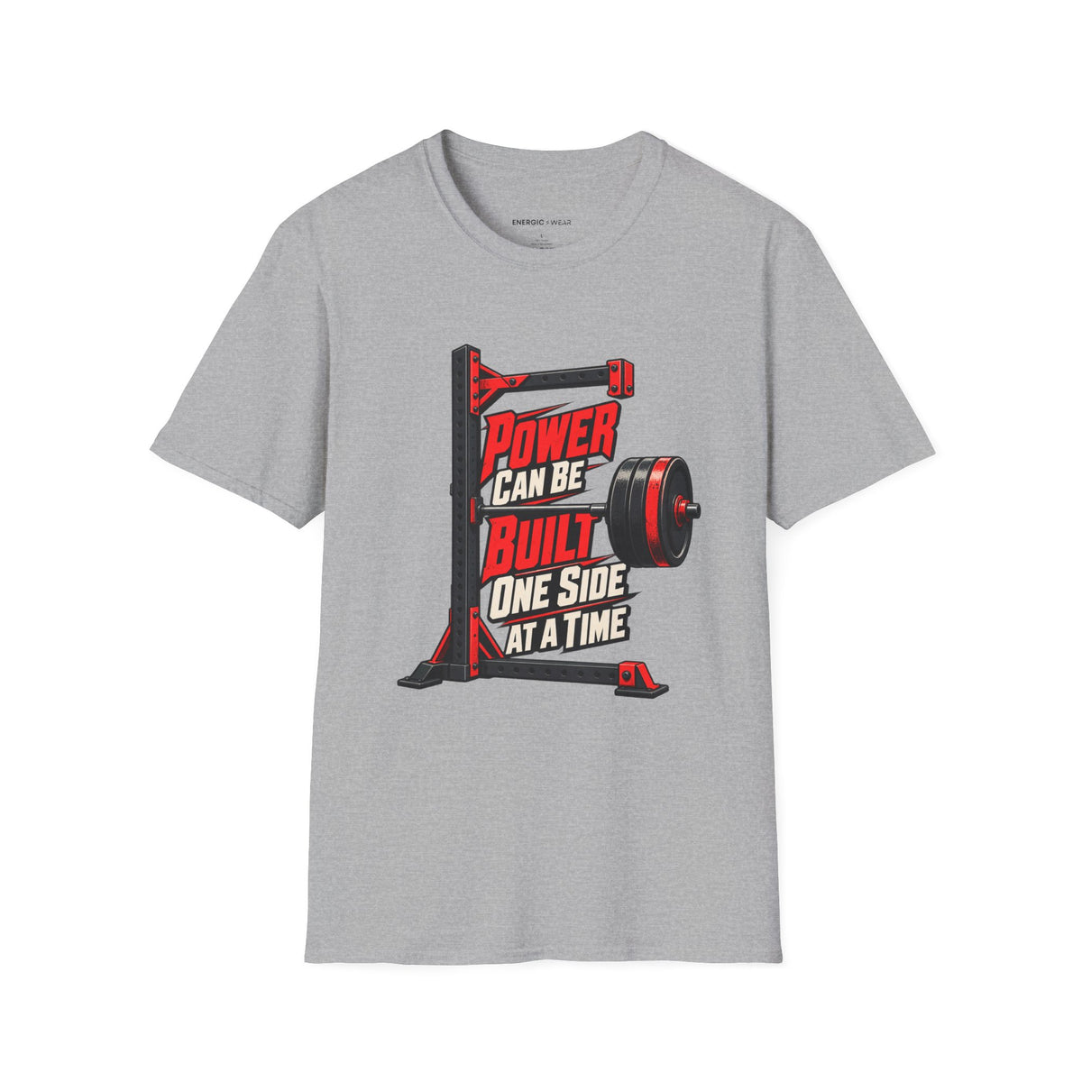 Graphic fitness T-shirt featuring the "Power Can Be Built One Side at a Time" design.