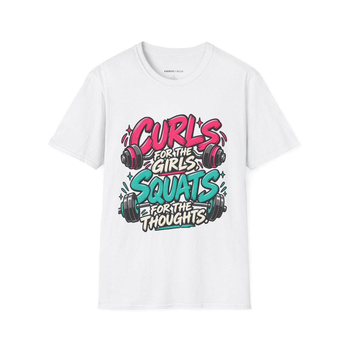Graphic fitness T-shirt featuring the "Curls for the Girls, Squats for the Thoughts" design.