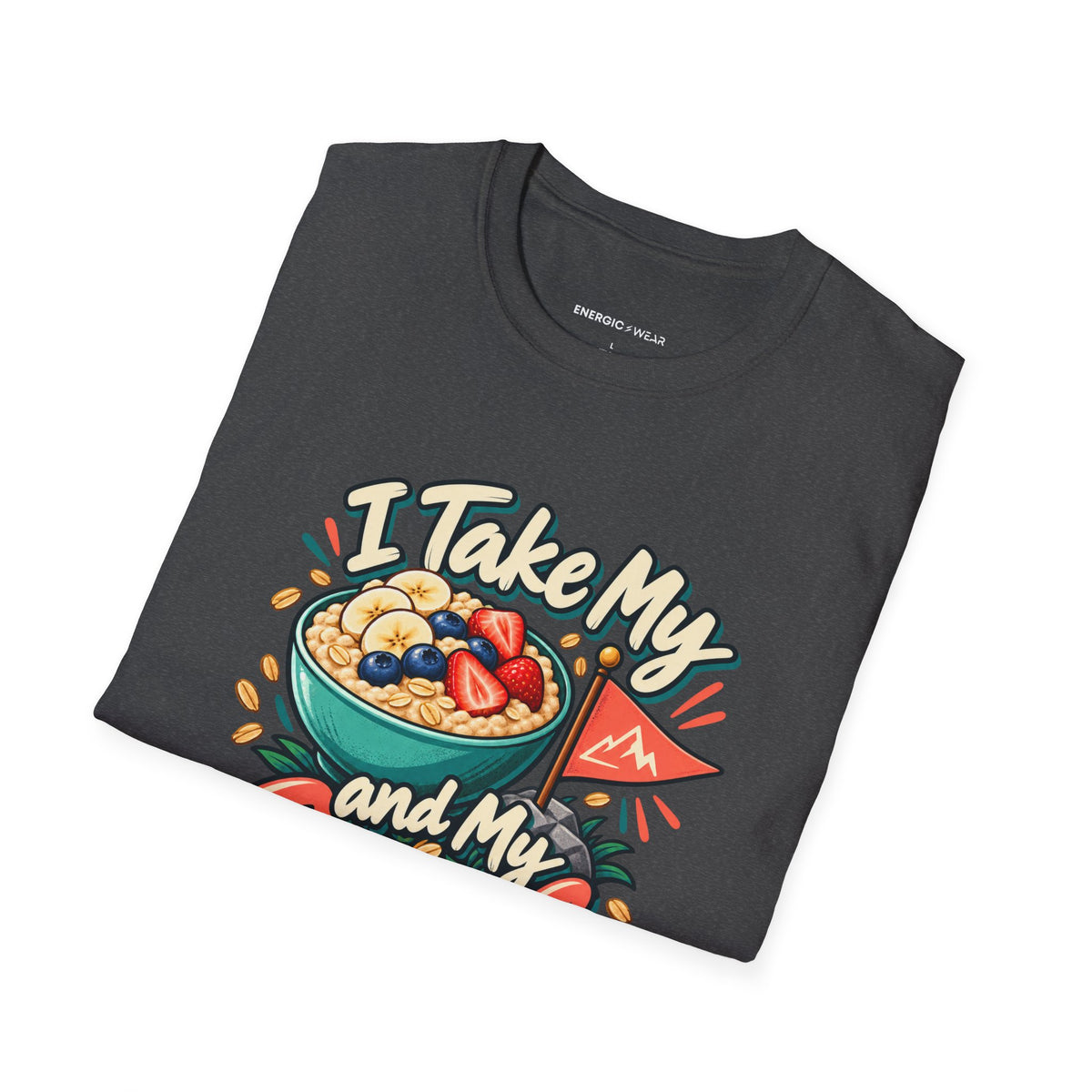 Graphic fitness T-shirt featuring the "I Take My Oats and My Goals Seriously" design.