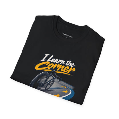 I Learn the Corner Before I Chase Speed T-Shirt
