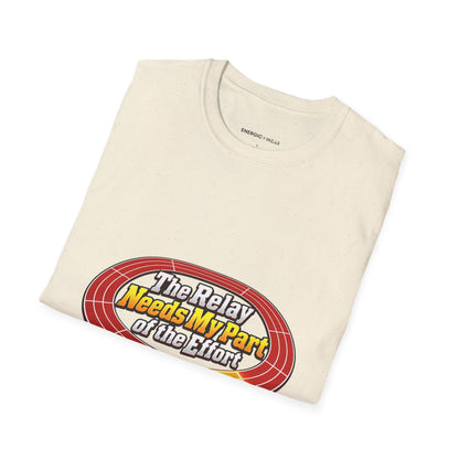Graphic fitness T-shirt featuring the "The Relay Needs My Part of the Effort" design.