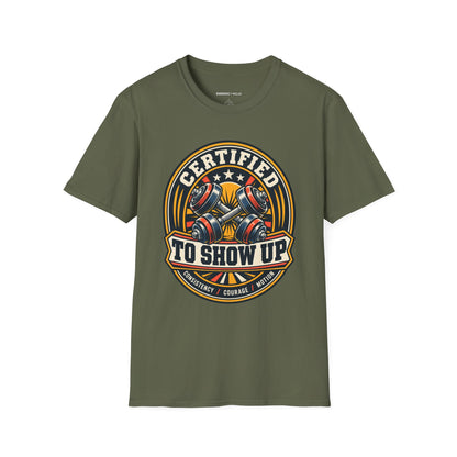 Graphic fitness T-shirt featuring the "Certified to Show Up" design.