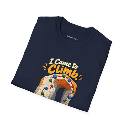 I Came to Climb the Wall Had Other Plans T-Shirt