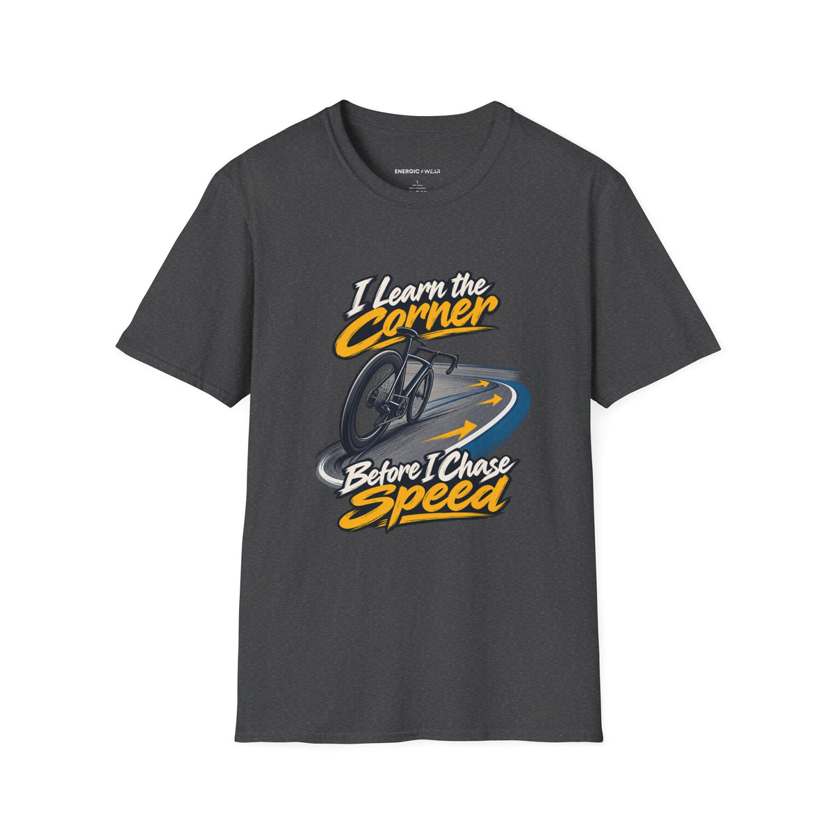 I Learn the Corner Before I Chase Speed T-Shirt