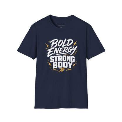Bold Energy, Strong Body T-Shirt