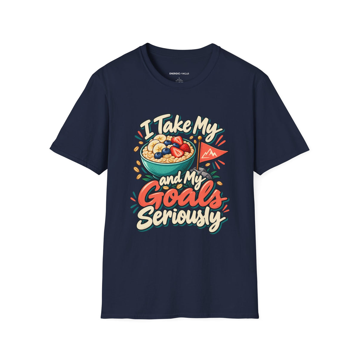 Graphic fitness T-shirt featuring the "I Take My Oats and My Goals Seriously" design.