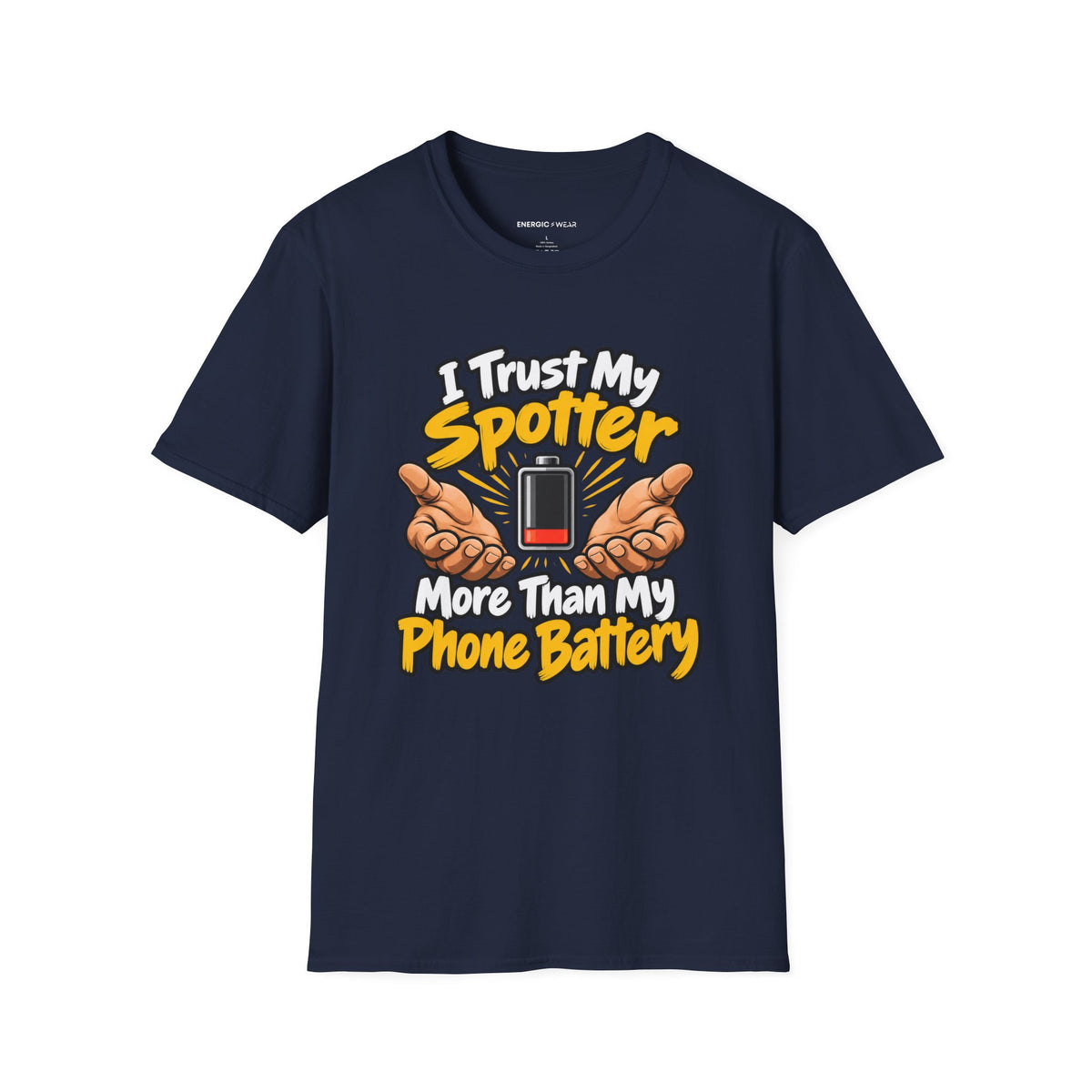 Graphic fitness T-shirt featuring the "I Trust My Spotter More Than My Phone Battery" design.