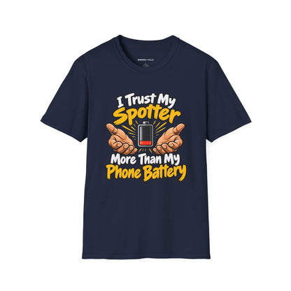 Graphic fitness T-shirt featuring the "I Trust My Spotter More Than My Phone Battery" design.