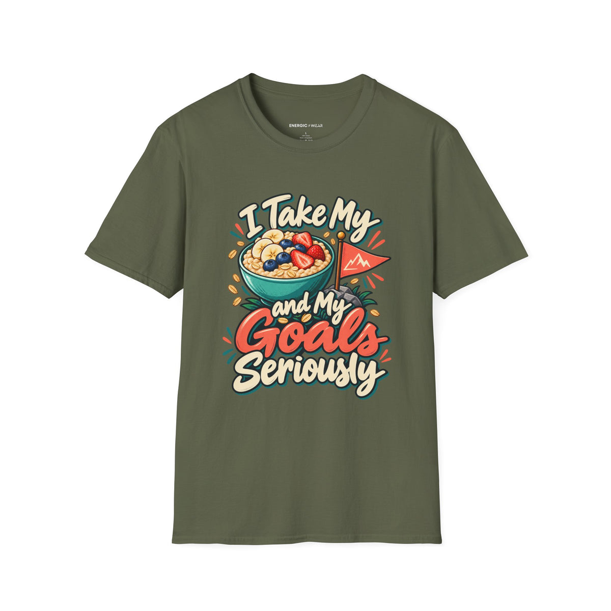 Graphic fitness T-shirt featuring the "I Take My Oats and My Goals Seriously" design.