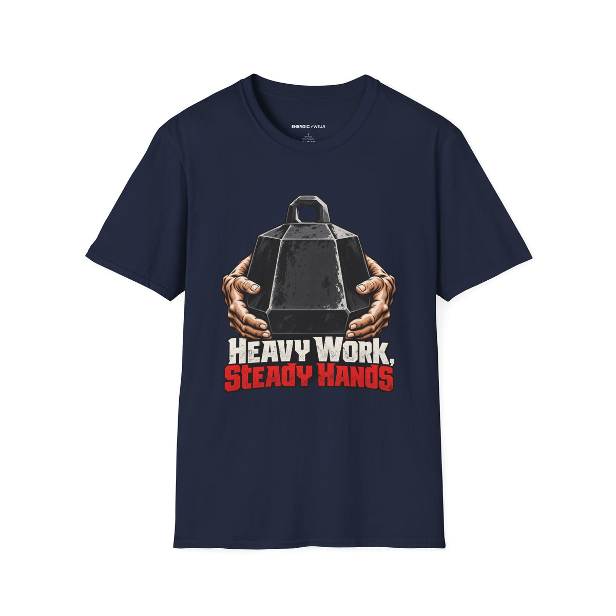 Graphic fitness T-shirt featuring the "Heavy Work, Steady Hands" design.