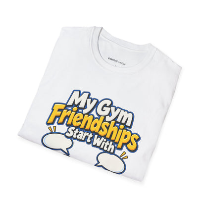 Graphic fitness T-shirt featuring the "My Gym Friendships Start With Are You Using This" design.