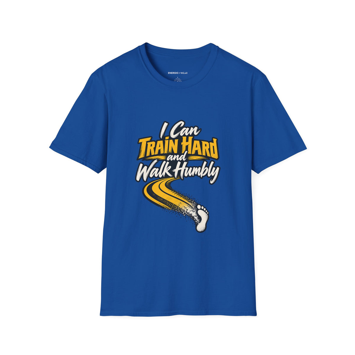 Graphic fitness T-shirt featuring the "I Can Train Hard and Walk Humbly" design.