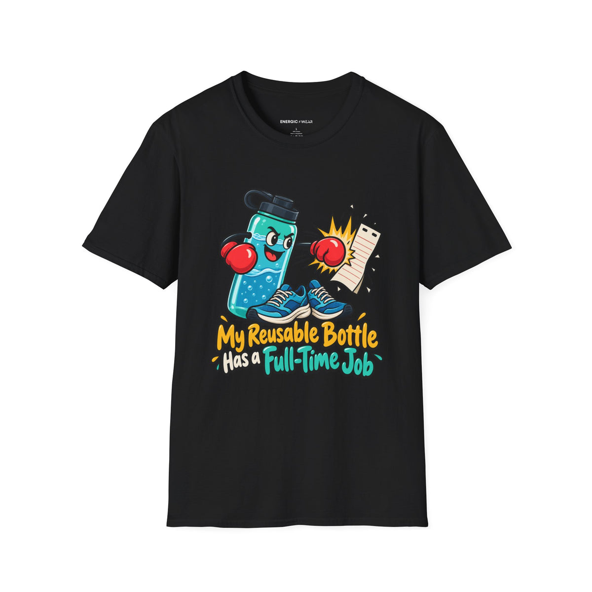 Graphic fitness T-shirt featuring the "My Reusable Bottle Has a Full-Time Job" design.