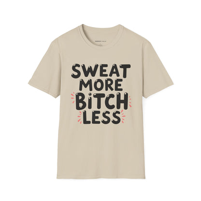 Sweat More Bitch Less! TShirt – Funny Gym Workout Tee