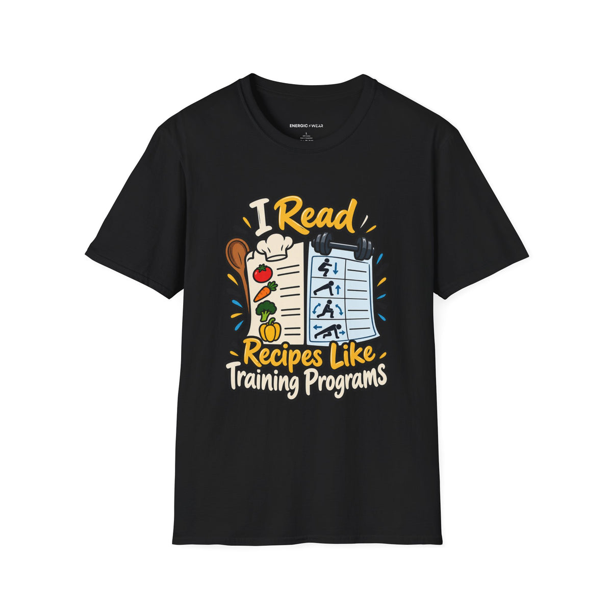 Graphic fitness T-shirt featuring the "I Read Recipes Like Training Programs" design.