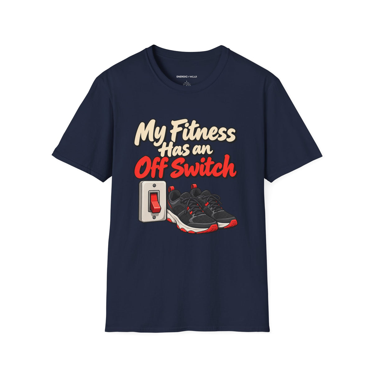 Graphic fitness T-shirt featuring the "My Fitness Has an Off Switch" design.