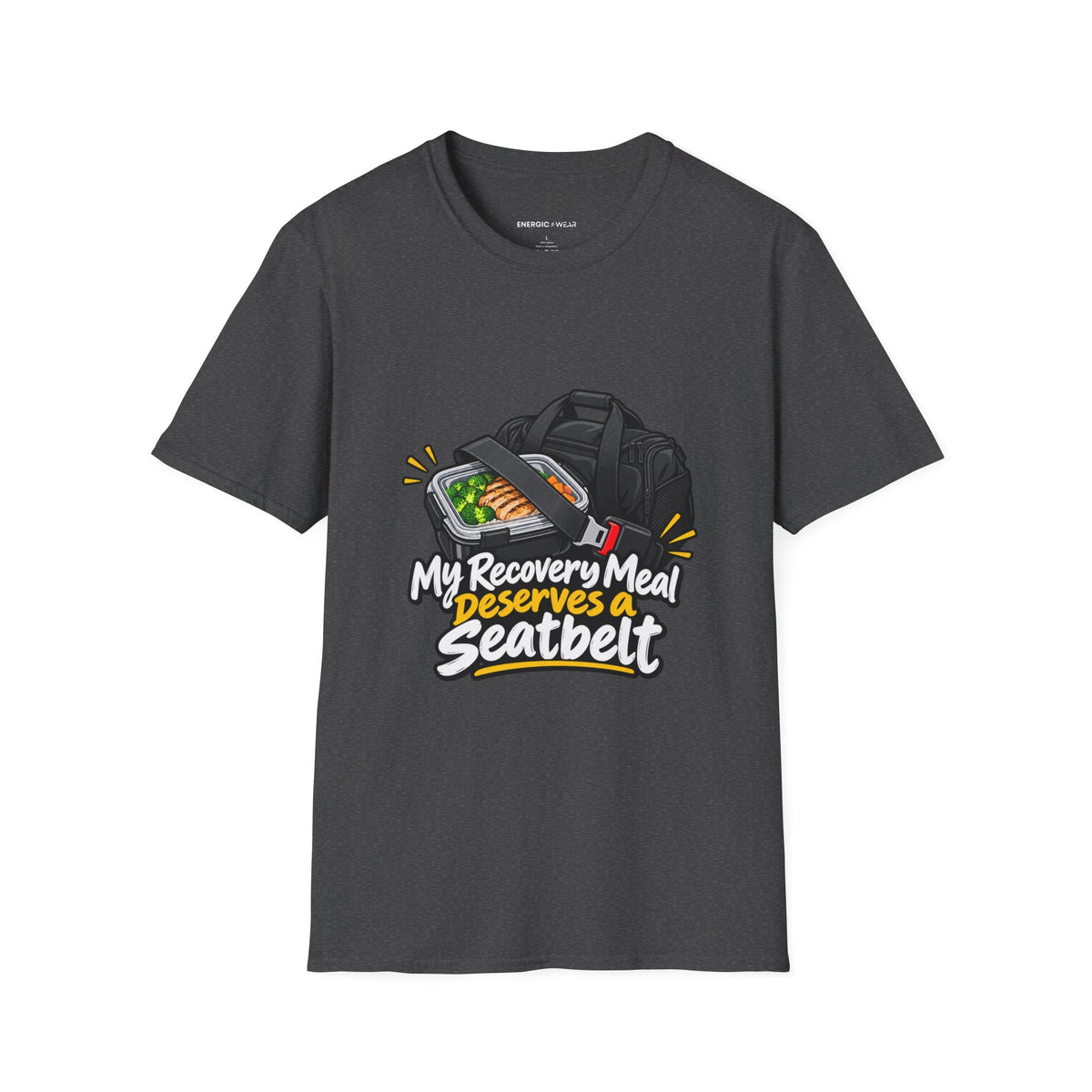 Graphic fitness T-shirt featuring the "My Recovery Meal Deserves a Seatbelt" design.