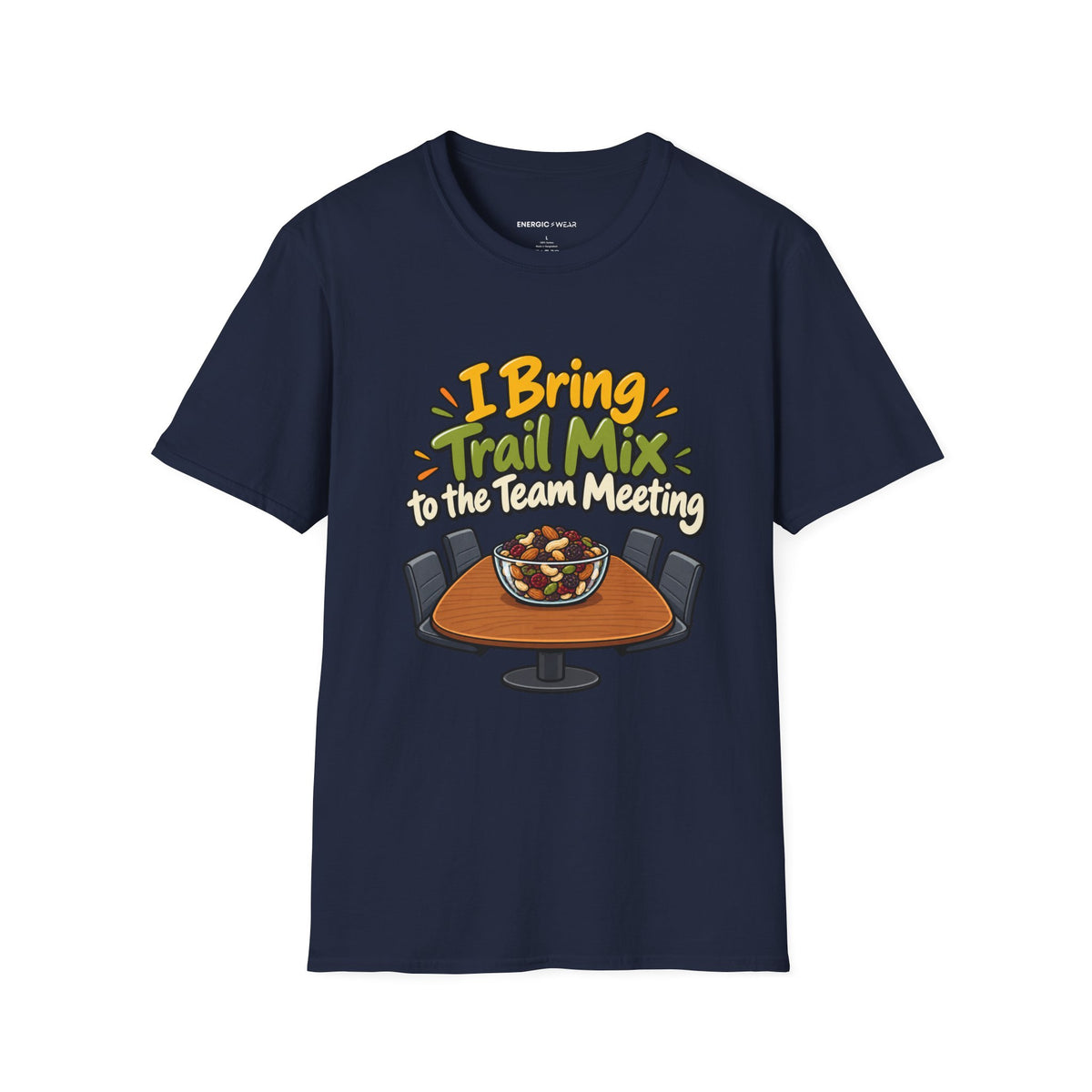 Graphic fitness T-shirt featuring the "I Bring Trail Mix to the Team Meeting" design.