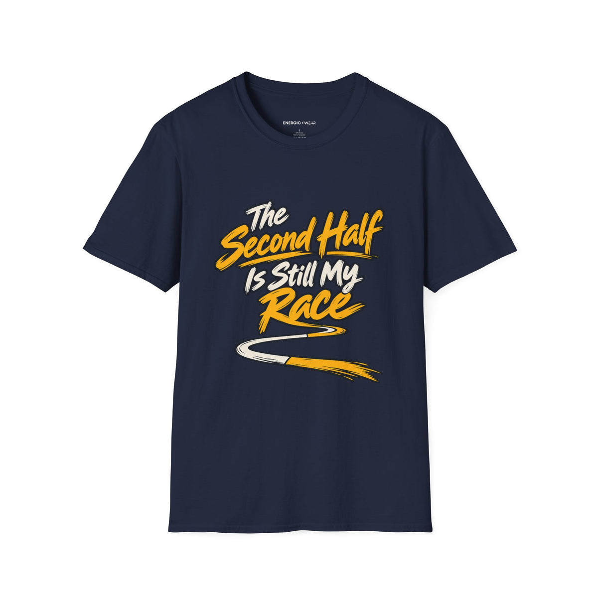 Graphic fitness T-shirt featuring the "The Second Half Is Still My Race" design.
