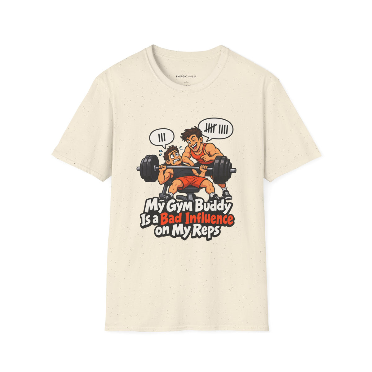 Graphic fitness T-shirt featuring the "My Gym Buddy Is a Bad Influence on My Reps" design.