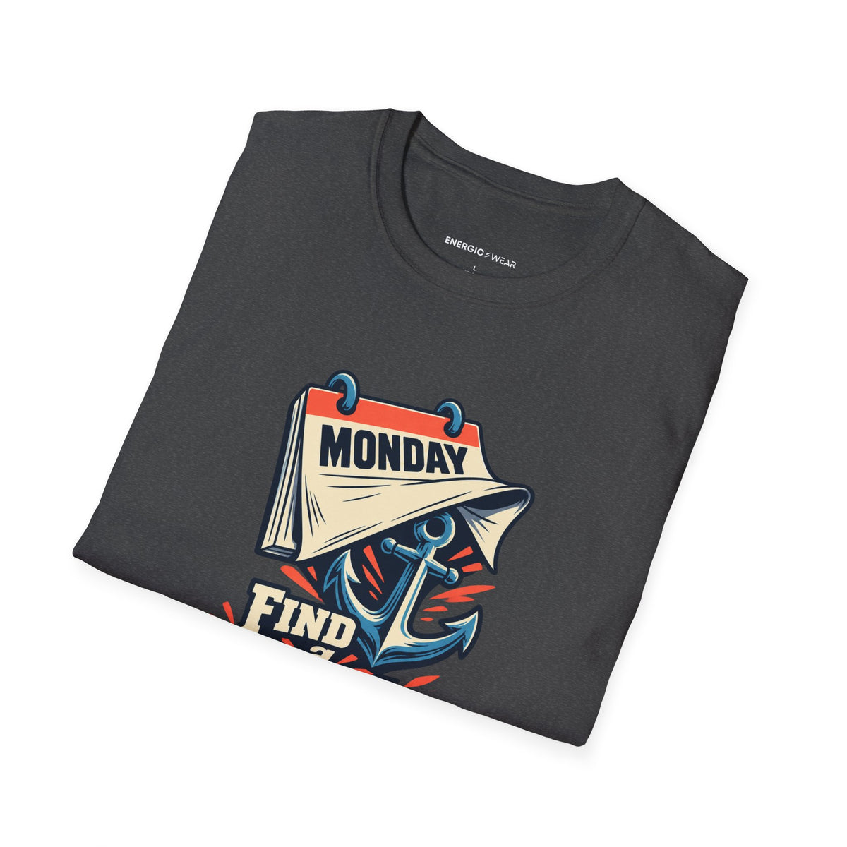 Graphic fitness T-shirt featuring the "Find a Reason That Survives Monday" design.