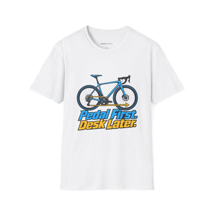 Pedal First Desk Later T-Shirt