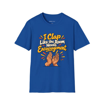 Graphic fitness T-shirt featuring the "I Clap Like the Room Needs Encouragement" design.
