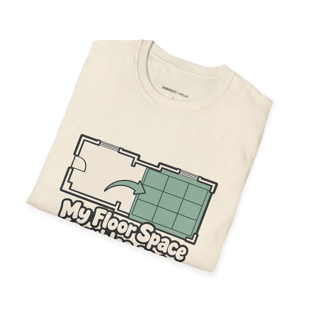 Graphic fitness T-shirt featuring the "My Floor Space Doubles as a Movement Studio" design.