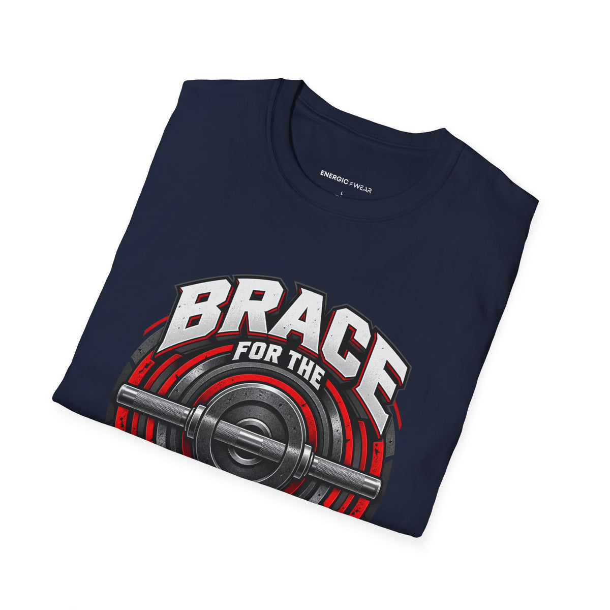 Graphic fitness T-shirt featuring the "Brace for the Work You Chose" design.