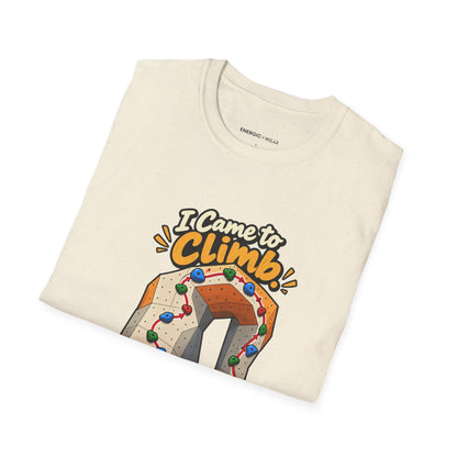I Came to Climb the Wall Had Other Plans T-Shirt