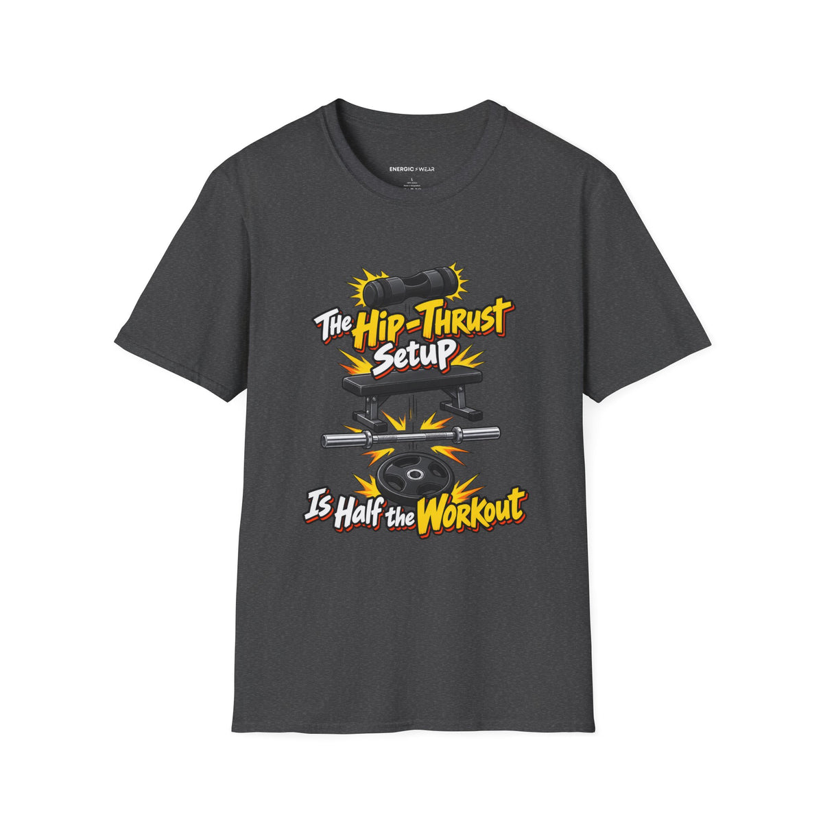 Graphic fitness T-shirt featuring the "The Hip-Thrust Setup Is Half the Workout" design.