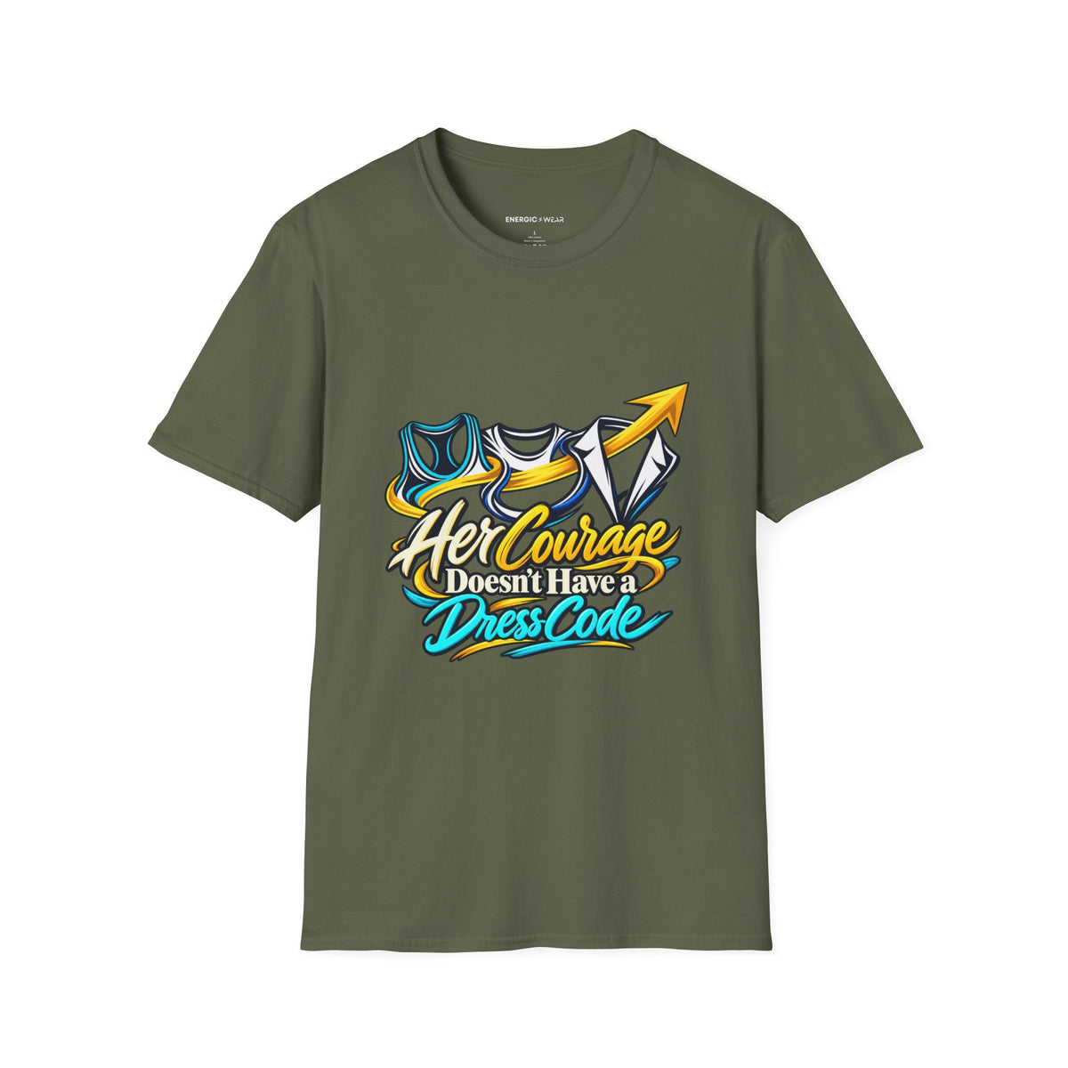 Graphic fitness T-shirt featuring the "Her Courage Doesn t Have a Dress Code" design.