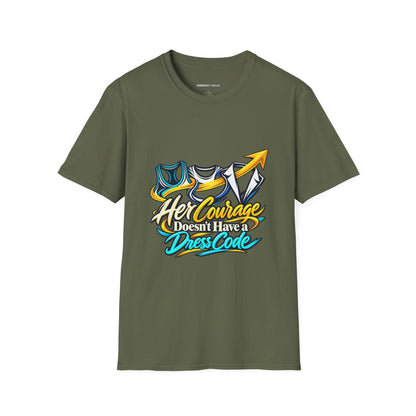 Graphic fitness T-shirt featuring the "Her Courage Doesn t Have a Dress Code" design.