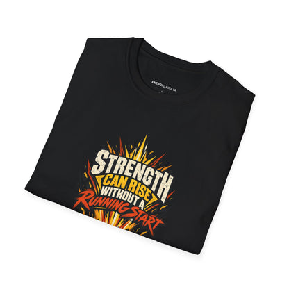 Graphic fitness T-shirt featuring the "Strength Can Rise Without a Running Start" design.