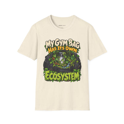 Graphic fitness T-shirt featuring the "My Gym Bag Has Its Own Ecosystem" design.