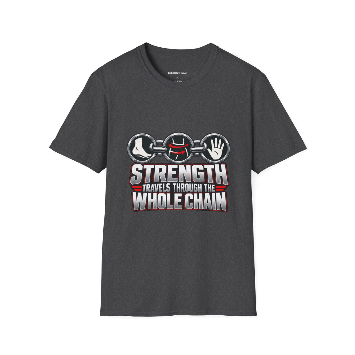 Graphic fitness T-shirt featuring the "Strength Travels Through the Whole Chain" design.